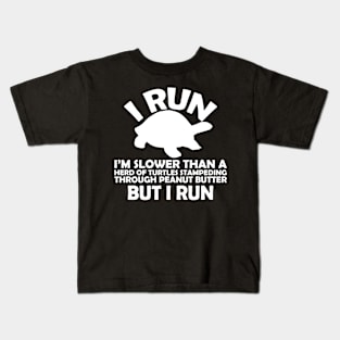 I Run Slower Than Then Turtles Kids T-Shirt